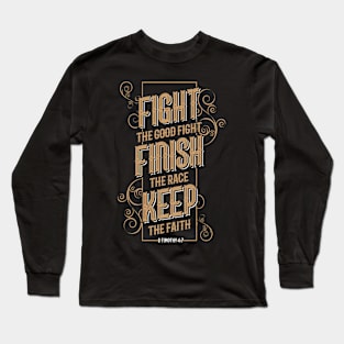 Fight The Good Fight of Faith Christian Long Sleeve T-Shirt